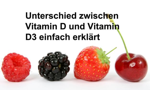 Unterschied zwischen Vitamin D und Vitamin D3 einfach erklärt