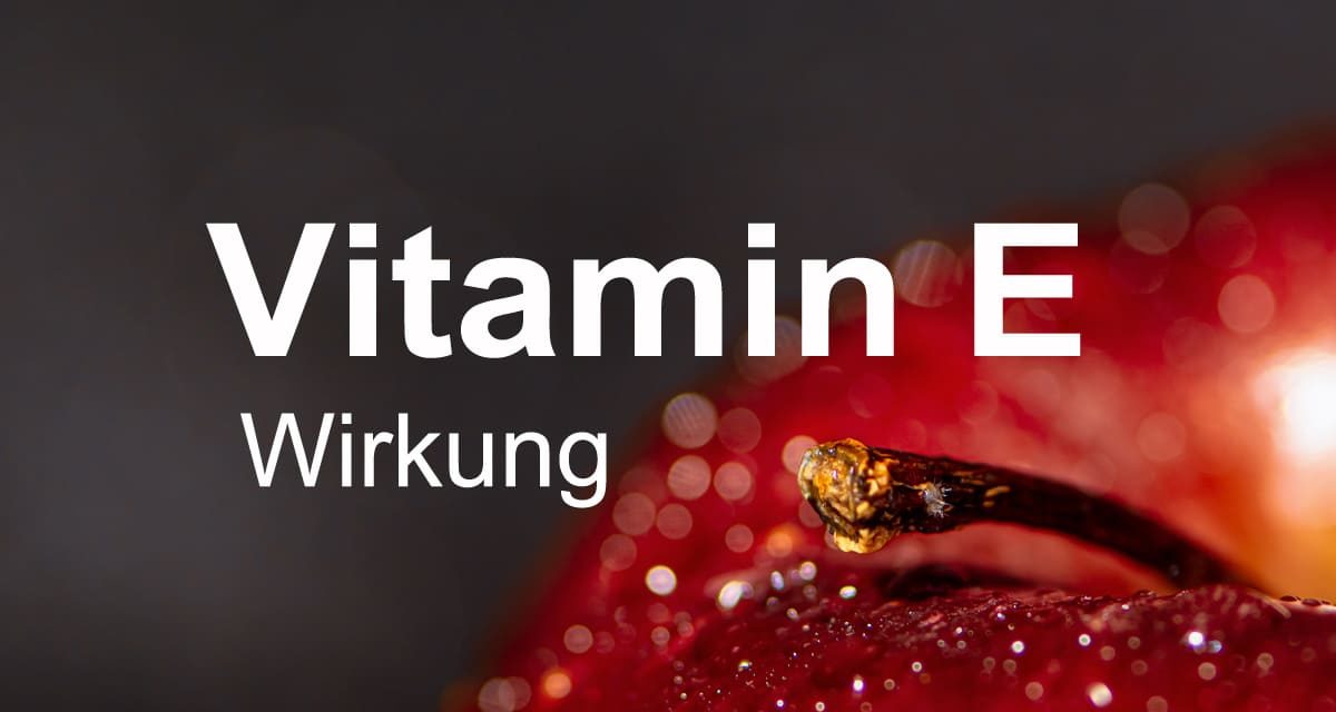 Vitamin E Wirkung