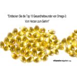 “Entdecken Sie die Top 10 Gesundheitswunder von Omega-3: Vom Herzen zum Gehirn”