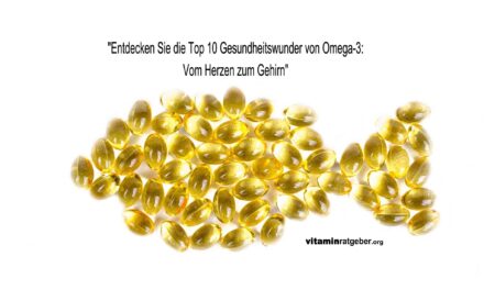 “Entdecken Sie die Top 10 Gesundheitswunder von Omega-3: Vom Herzen zum Gehirn”